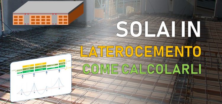 Solaio in laterocemento: calcolo e verifica con combinazioni di carico a scacchiera