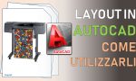 Layout AutoCad: velocizza la stampa delle tue tavole grafiche