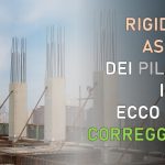 Rigidezza assiale dei pilastri in calcestruzzo armato: perché amplificarla nel modello di calcolo